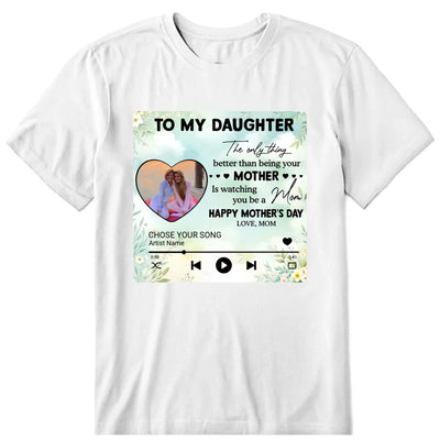 From Daughter To Mom Personalized T-Shirt, Hoodie & Sweatshirt - Photo, song can be customized