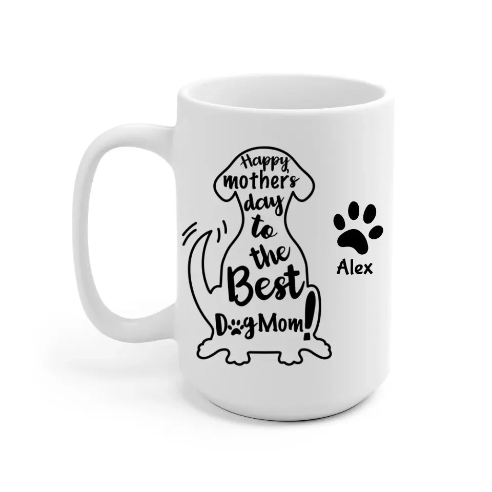 The Best Dog Mom Personalized Mug - Quote, name can be customized