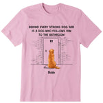 Behind Every Strong Dog Dad Personalized T-Shirt - Dog, name can be customized