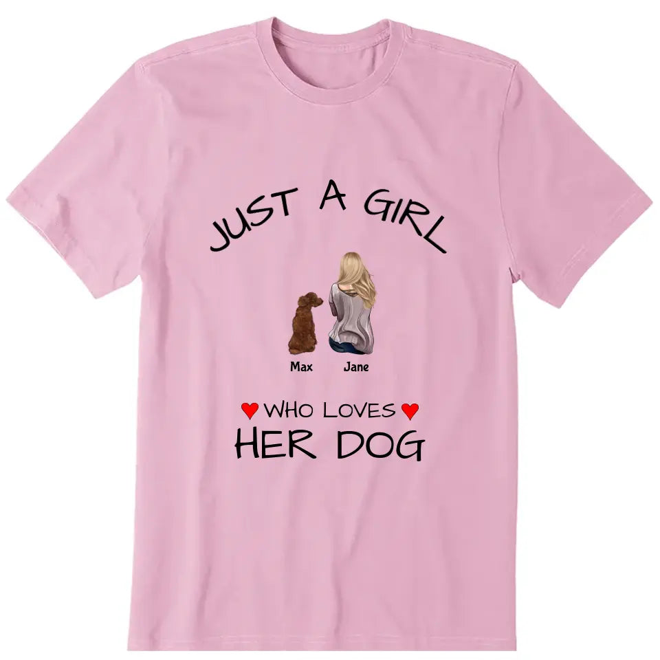 A Girl Who Loves Her Dog Personalized T-Shirt - Dog, name, skin, hair, top can be customized