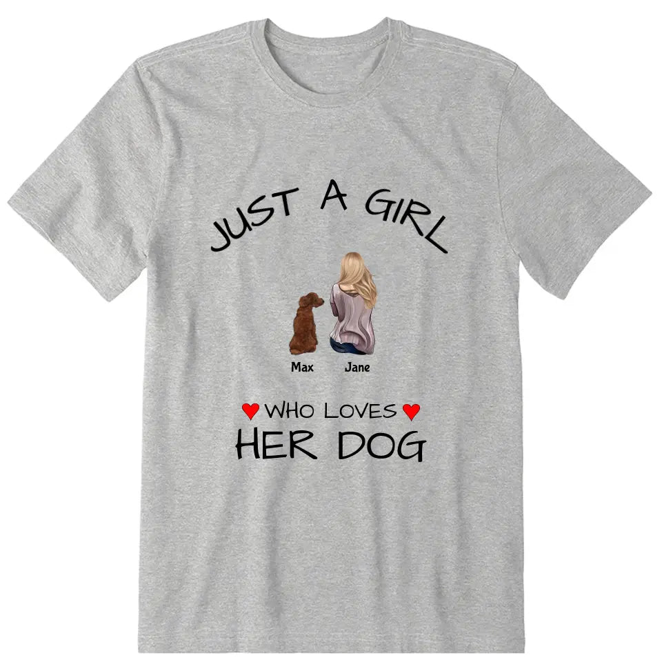 A Girl Who Loves Her Dog Personalized T-Shirt - Dog, name, skin, hair, top can be customized