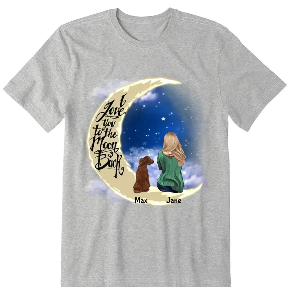 To The Moon And Back Personalized T-Shirt - Dog, name, skin, hair can be customized