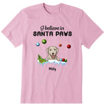 Believe In Santa Paws Personalized T-Shirt, Hoodie & Sweatshirt - Name, dog can be customized