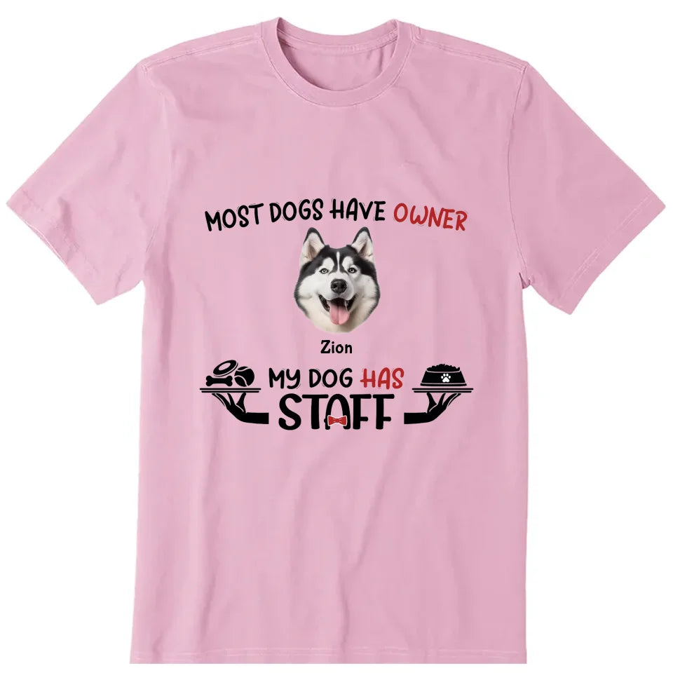 My Dog Has Staff Personalized Photo Upload T-Shirt, Hoodie & Sweatshirt - Photo, name, dog can be customized