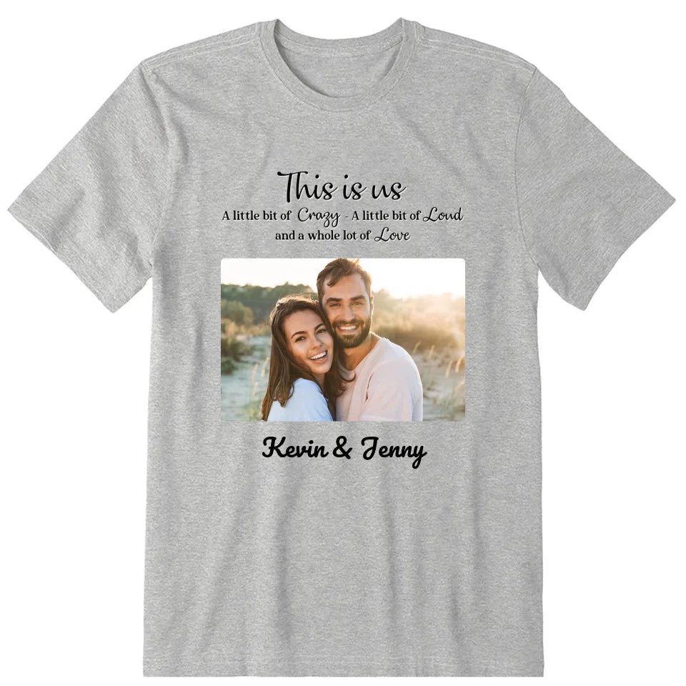 This Is Us Whole Lot Of Love Personalized Photo Upload T-Shirt, Hoodie & Sweatshirt - Photo, name, text can be customized