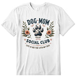 Social Club Dog Mom Personalized T-Shirt, Hoodies & Sweatshirt - Dog name can be customized