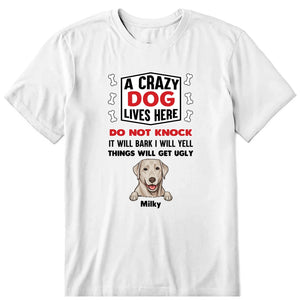A Crazy Dog Live Here Personalized T-Shirt, Hoodies & Sweatshirt - Dog breed, dog name can be customized